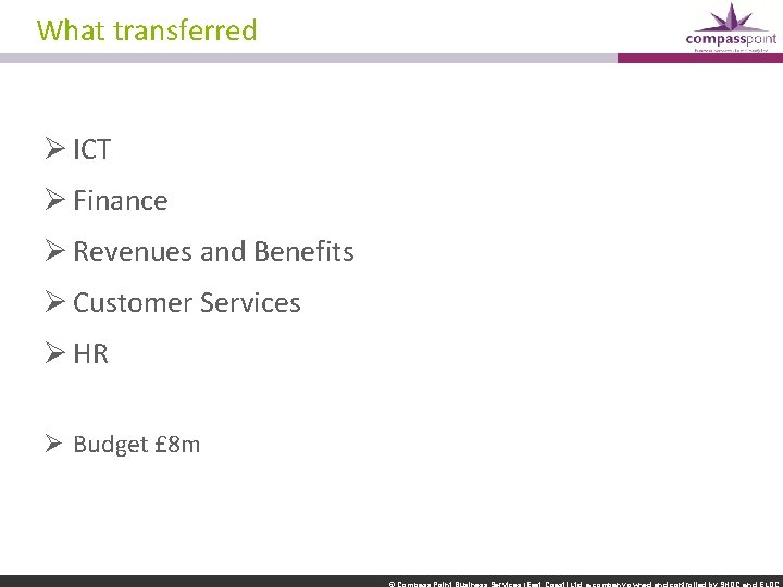 What transferred Ø ICT Ø Finance Ø Revenues and Benefits Ø Customer Services Ø