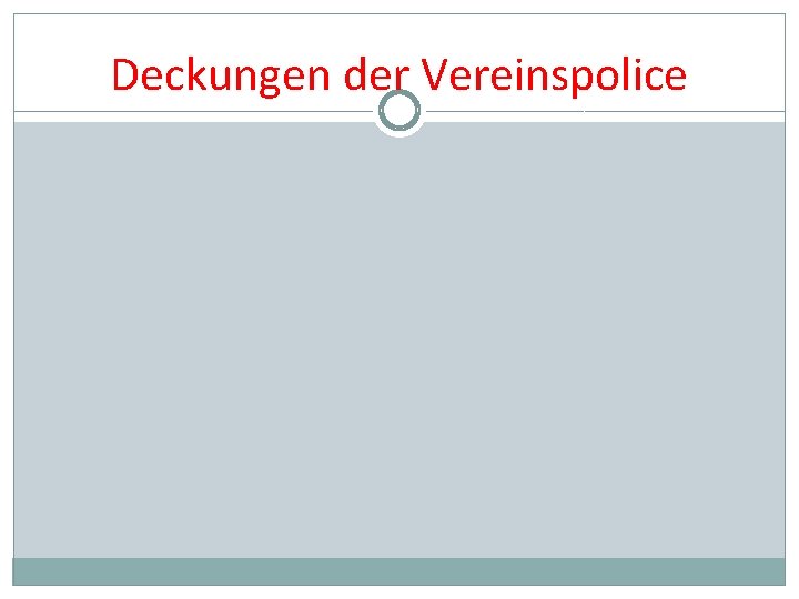 Deckungen der Vereinspolice 