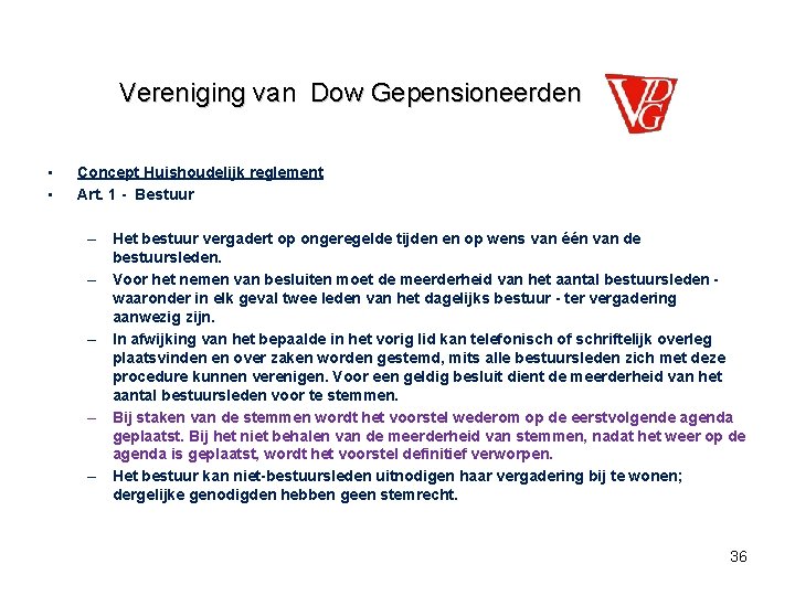 Vereniging van Dow Gepensioneerden • • Concept Huishoudelijk reglement Art. 1 - Bestuur –