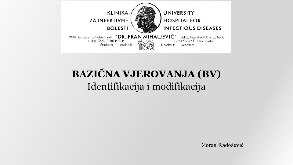 BAZIČNA VJEROVANJA (BV) Identifikacija i modifikacija Zoran Radošević 