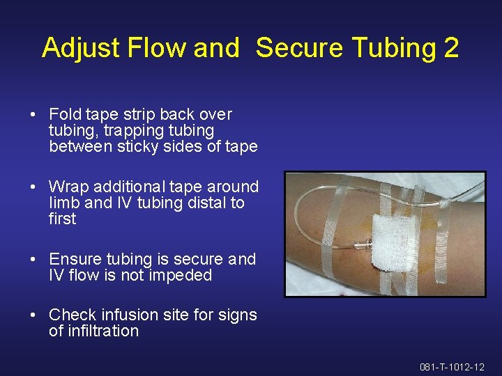 Adjust Flow and Secure Tubing 2 • Fold tape strip back over tubing, trapping