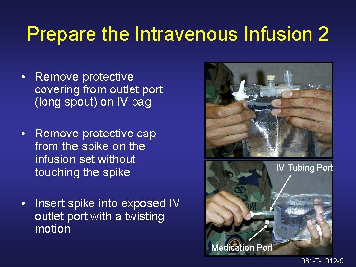 Prepare the Intravenous Infusion 2 • Remove protective covering from outlet port (long spout)