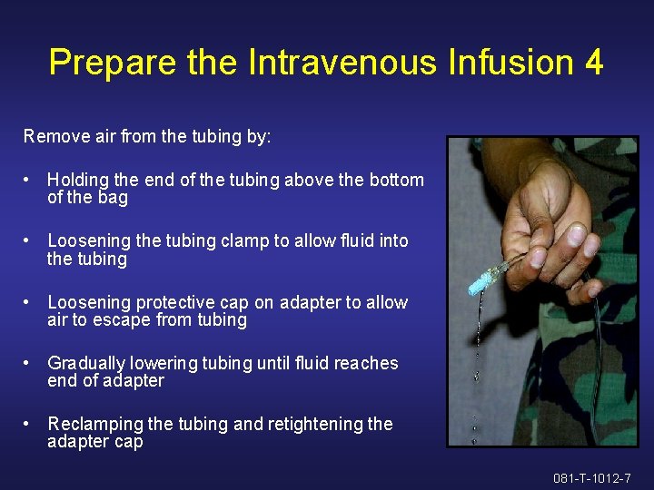 Prepare the Intravenous Infusion 4 Remove air from the tubing by: • Holding the