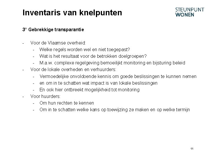 Inventaris van knelpunten 3° Gebrekkige transparantie - - - Voor de Vlaamse overheid: -