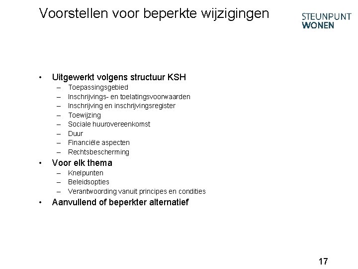 Voorstellen voor beperkte wijzigingen • Uitgewerkt volgens structuur KSH – – – – •