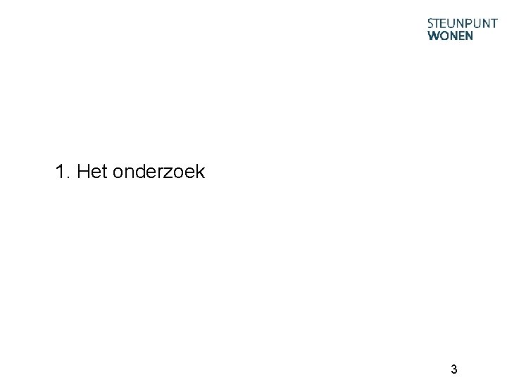 1. Het onderzoek 3 