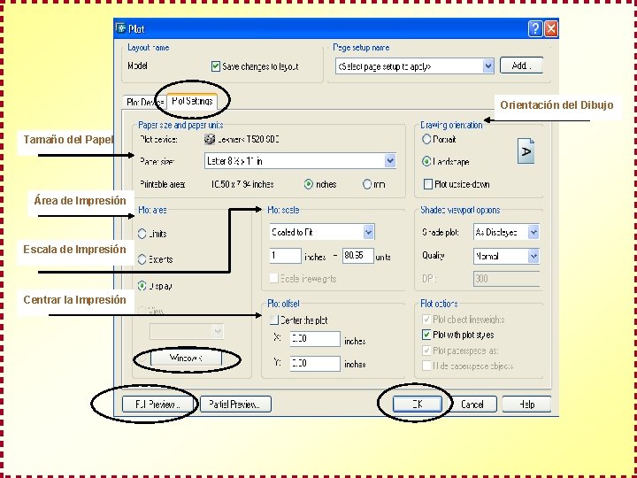 Orientación del Dibujo Tamaño del Papel Área de Impresión Escala de Impresión Centrar la