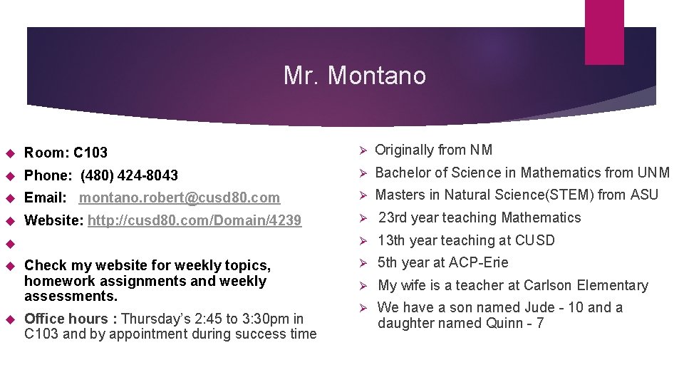 Mr. Montano Room: C 103 Ø Originally from NM Phone: (480) 424 -8043 Ø