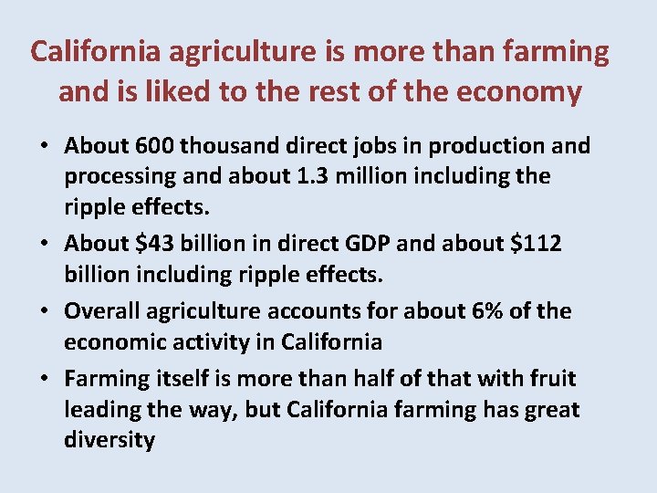 California agriculture is more than farming and is liked to the rest of the