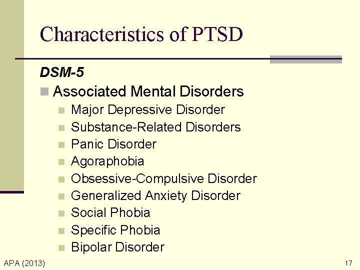 Characteristics of PTSD DSM-5 n Associated Mental Disorders n n n n n APA