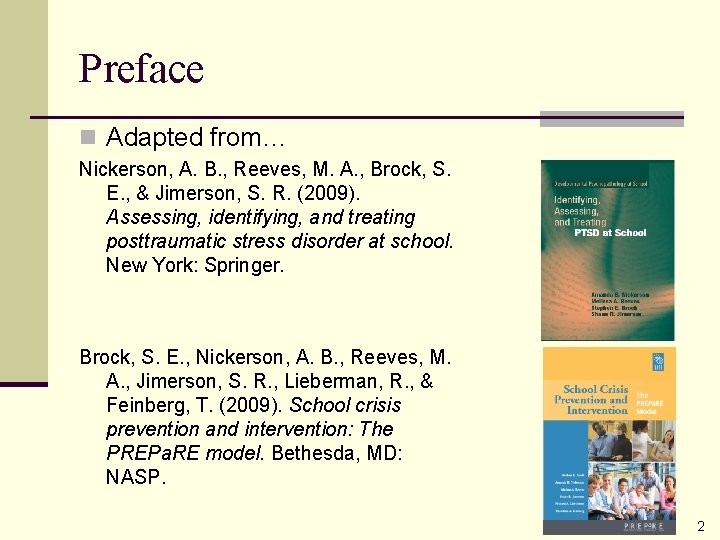 Preface n Adapted from… Nickerson, A. B. , Reeves, M. A. , Brock, S.