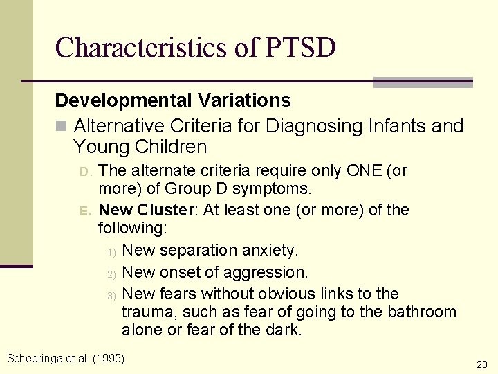 Characteristics of PTSD Developmental Variations n Alternative Criteria for Diagnosing Infants and Young Children