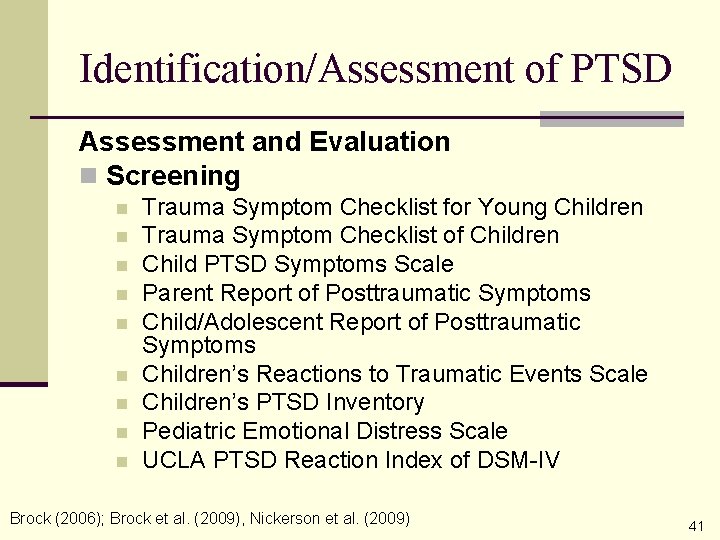 Identification/Assessment of PTSD Assessment and Evaluation n Screening n n n n n Trauma