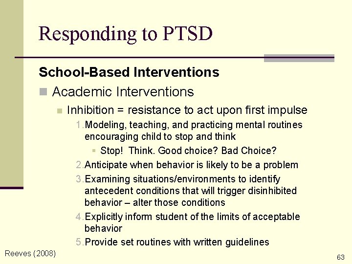 Responding to PTSD School-Based Interventions n Academic Interventions n Inhibition = resistance to act