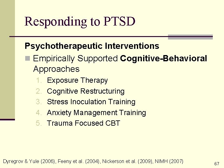 Responding to PTSD Psychotherapeutic Interventions n Empirically Supported Cognitive-Behavioral Approaches 1. 2. 3. 4.