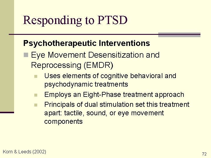 Responding to PTSD Psychotherapeutic Interventions n Eye Movement Desensitization and Reprocessing (EMDR) n n