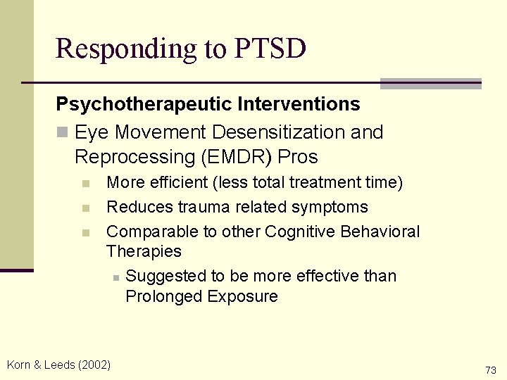 Responding to PTSD Psychotherapeutic Interventions n Eye Movement Desensitization and Reprocessing (EMDR) Pros n