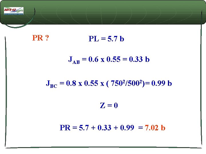 PR ? PL = 5. 7 b JAB = 0. 6 x 0. 55