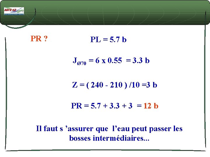 PR ? PL = 5. 7 b JØ 70 = 6 x 0. 55