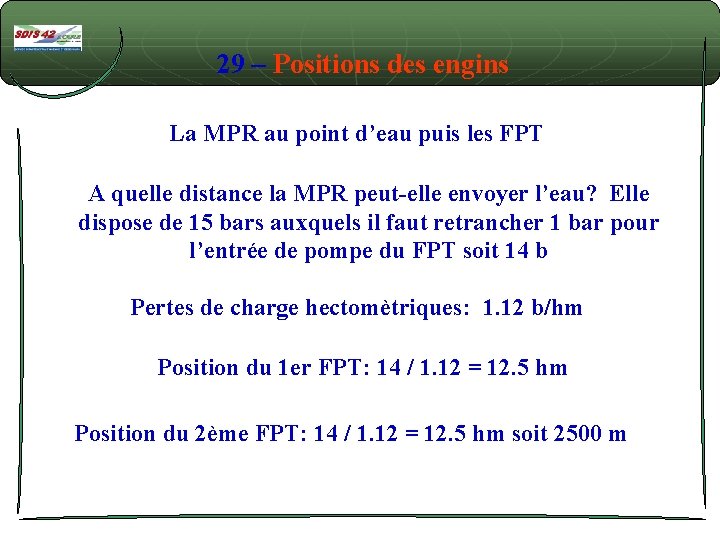 29 – Positions des engins La MPR au point d’eau puis les FPT A