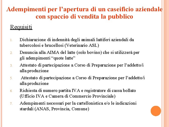 Adempimenti per l’apertura di un caseificio aziendale con spaccio di vendita la pubblico Requisiti