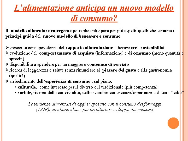 L’alimentazione anticipa un nuovo modello di consumo? Il modello alimentare emergente potrebbe anticipare per