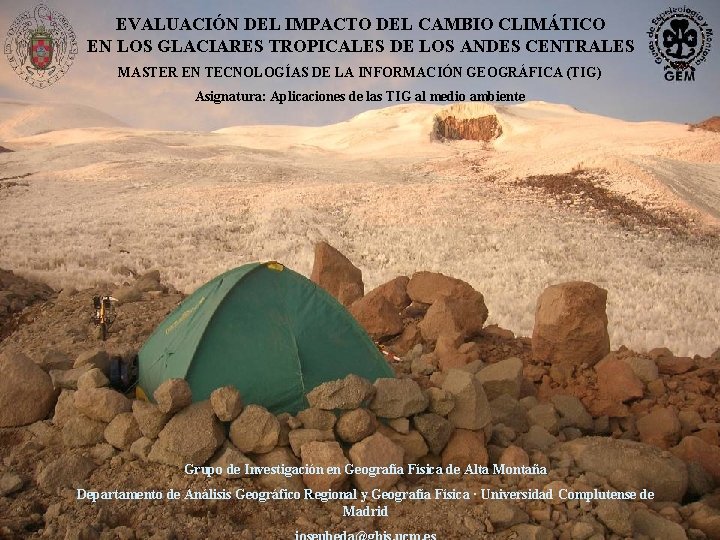 EVALUACIÓN DEL IMPACTO DEL CAMBIO CLIMÁTICO EN LOS GLACIARES TROPICALES DE LOS ANDES CENTRALES