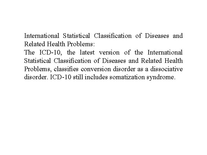 International Statistical Classiﬁcation of Diseases and Related Health Problems: The ICD-10, the latest version