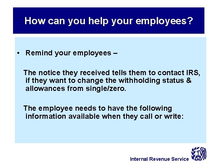 How can you help your employees? • Remind your employees – The notice they