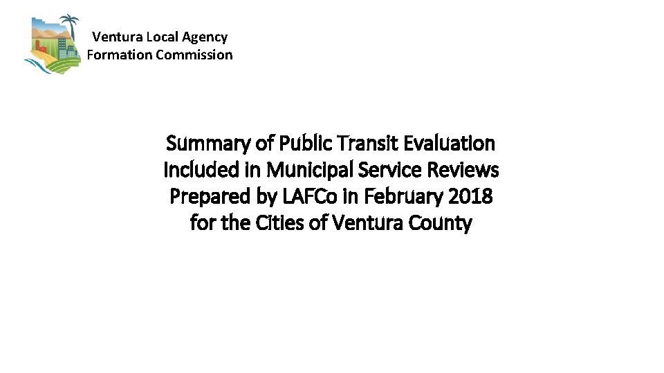 Ventura Local Agency Formation Commission Summary of Public Transit Evaluation Included in Municipal Service