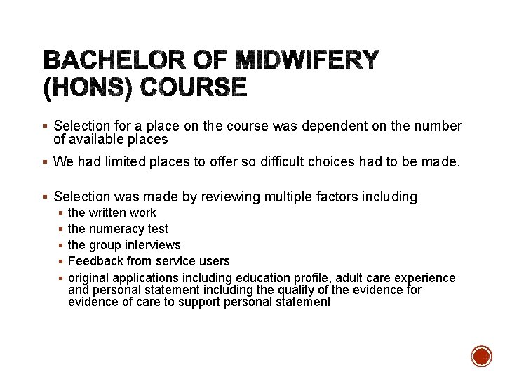 § Selection for a place on the course was dependent on the number of