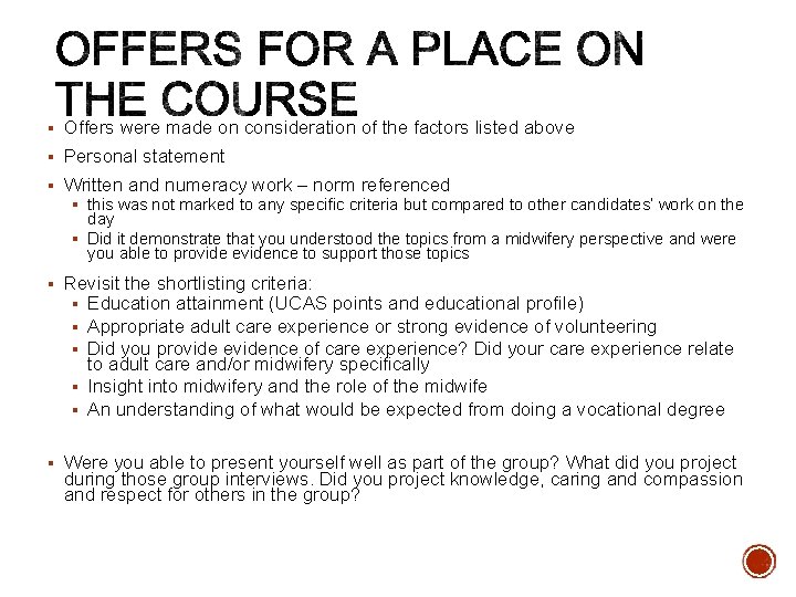 § Offers were made on consideration of the factors listed above § Personal statement