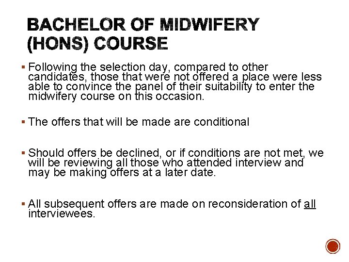 § Following the selection day, compared to other candidates, those that were not offered