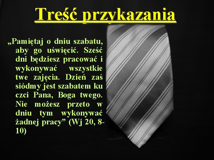 Treść przykazania „Pamiętaj o dniu szabatu, aby go uświęcić. Sześć dni będziesz pracować i