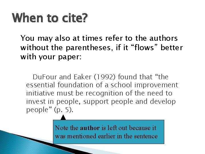 When to cite? You may also at times refer to the authors without the