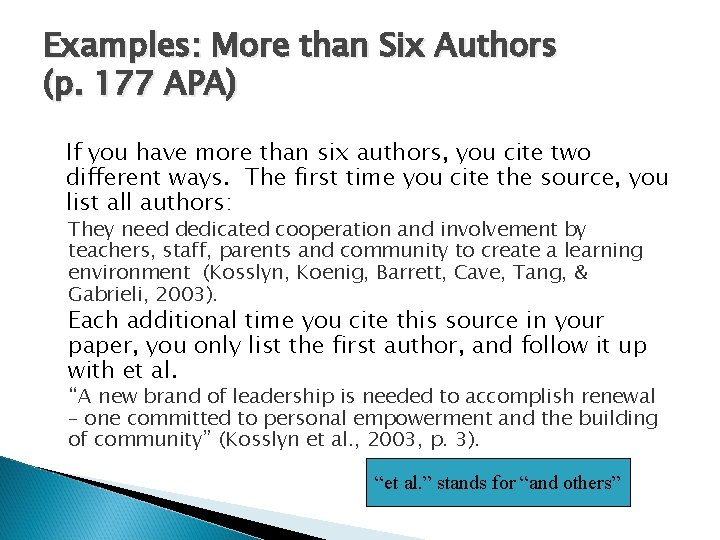 Examples: More than Six Authors (p. 177 APA) If you have more than six