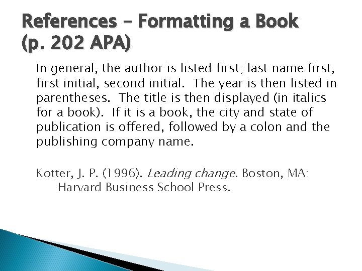 References – Formatting a Book (p. 202 APA) In general, the author is listed
