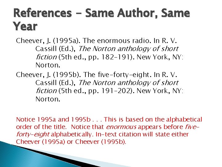 References - Same Author, Same Year Cheever, J. (1995 a). The enormous radio. In