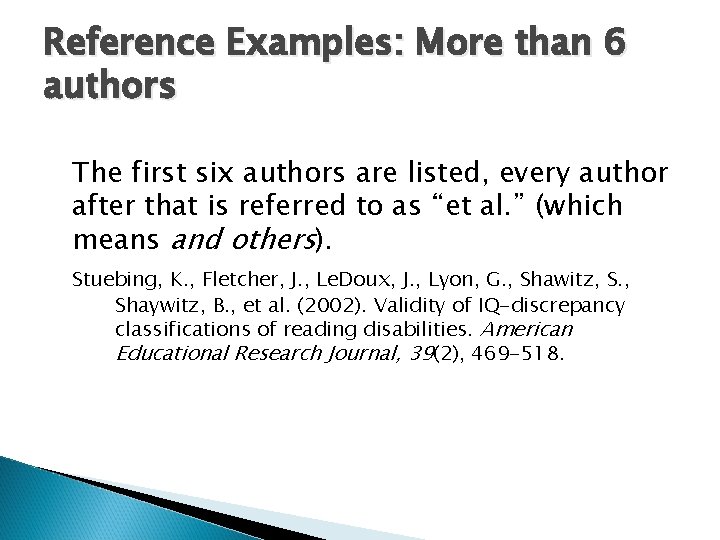 Reference Examples: More than 6 authors The first six authors are listed, every author