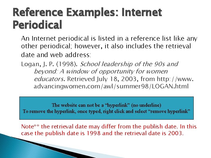 Reference Examples: Internet Periodical An Internet periodical is listed in a reference list like