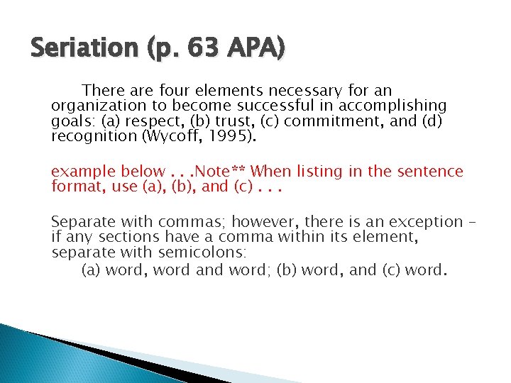 Seriation (p. 63 APA) There are four elements necessary for an organization to become