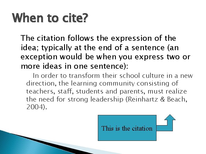 When to cite? The citation follows the expression of the idea; typically at the