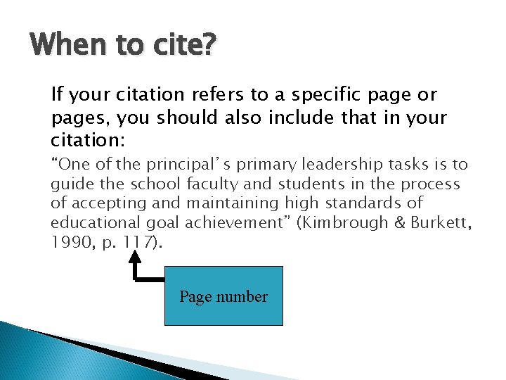 When to cite? If your citation refers to a specific page or pages, you