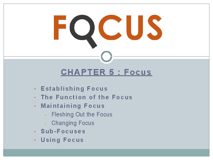 CHAPTER 5 : Focus • Establishing Focus • The Function of the Focus •