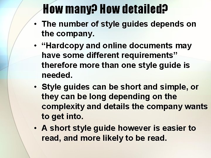 How many? How detailed? • The number of style guides depends on the company.