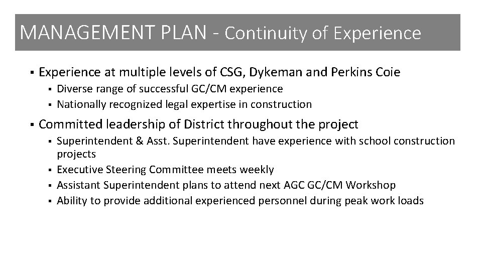 MANAGEMENT PLAN - Continuity of Experience § Experience at multiple levels of CSG, Dykeman