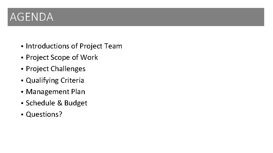 AGENDA Introductions of Project Team § Project Scope of Work § Project Challenges §