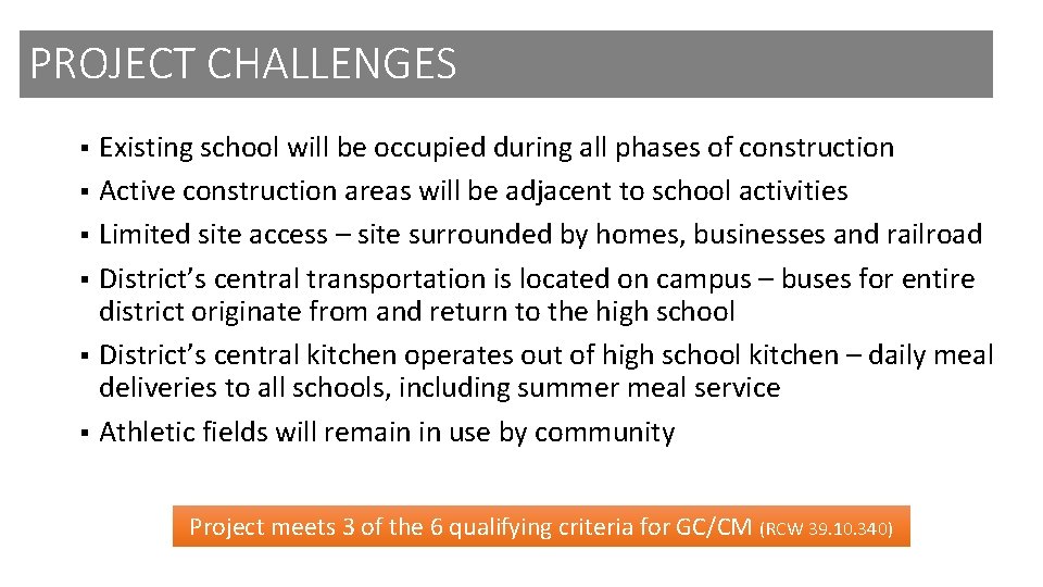 PROJECT CHALLENGES Existing school will be occupied during all phases of construction § Active