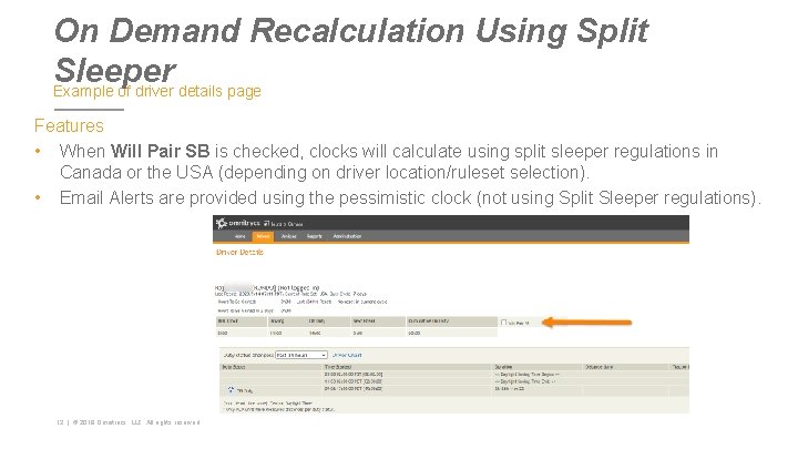 On Demand Recalculation Using Split Sleeper Example of driver details page Features • When