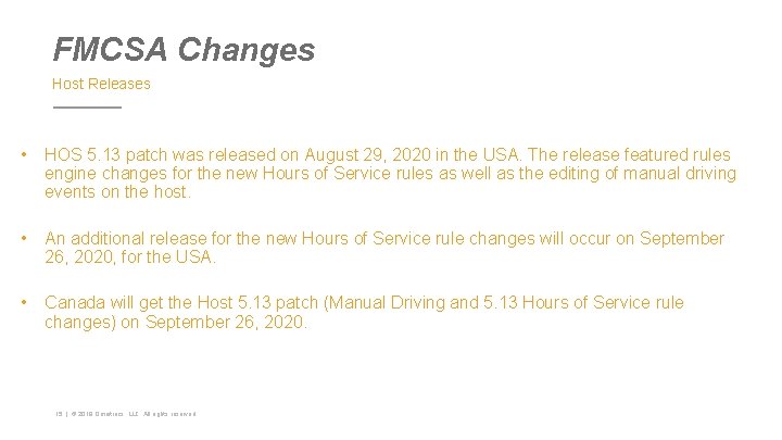 FMCSA Changes Host Releases • HOS 5. 13 patch was released on August 29,